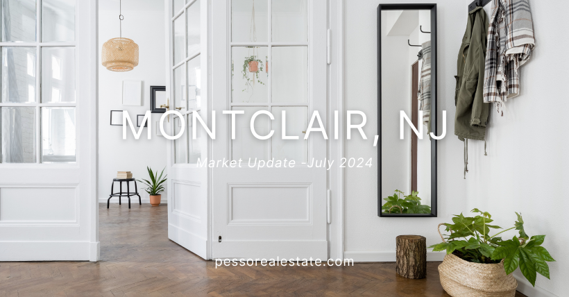 July 2024 Market Report Montclair NJ